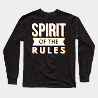 Spirit Of The Rules Long Sleeve T-Shirt